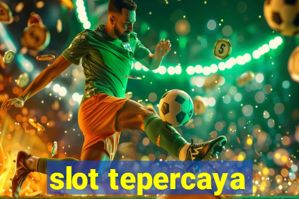 slot tepercaya