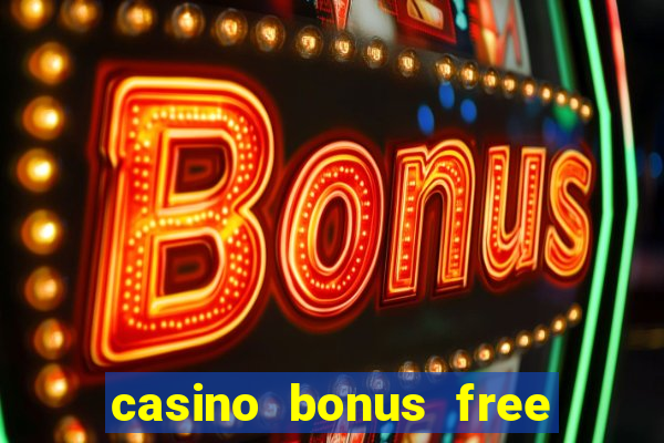 casino bonus free spins no deposit