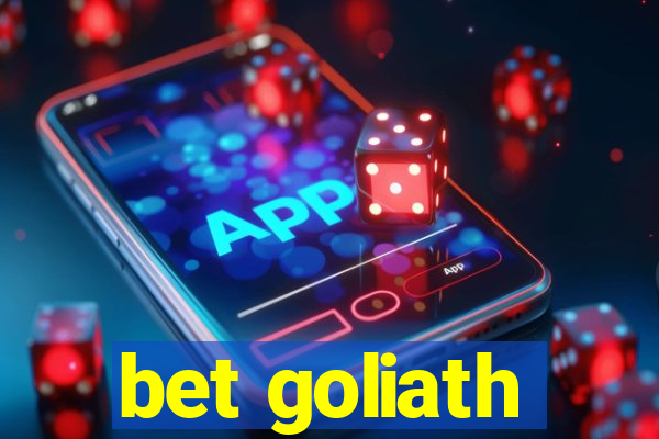 bet goliath