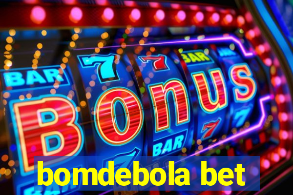 bomdebola bet