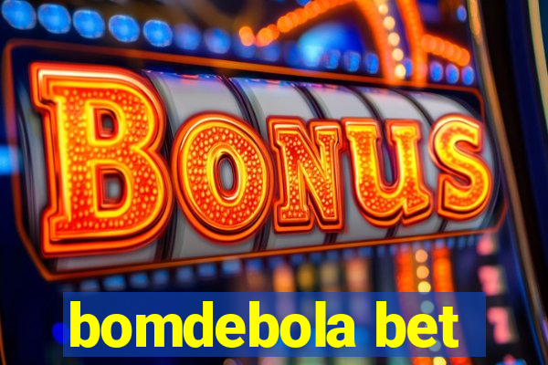 bomdebola bet