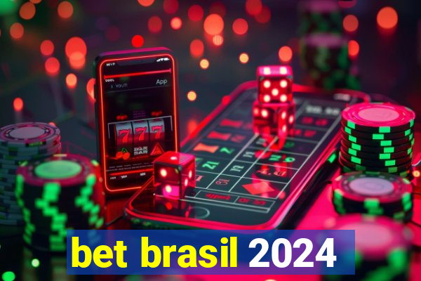 bet brasil 2024