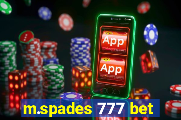 m.spades 777 bet