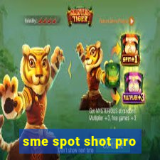 sme spot shot pro