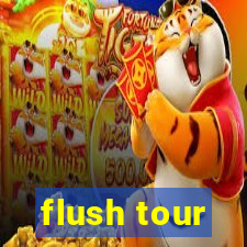 flush tour