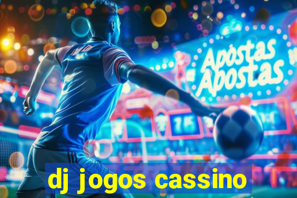 dj jogos cassino