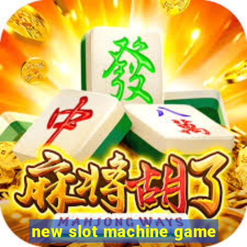 new slot machine game