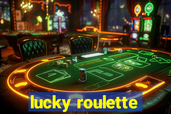 lucky roulette