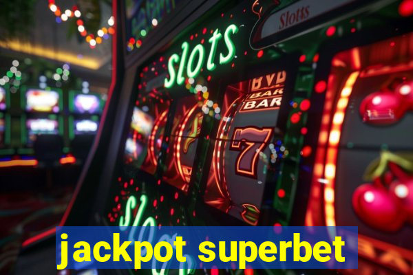 jackpot superbet