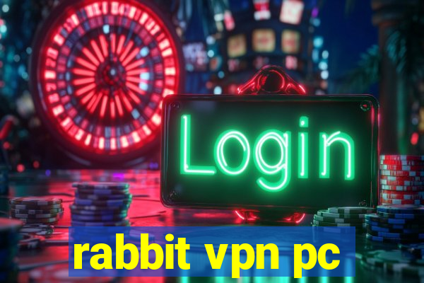 rabbit vpn pc