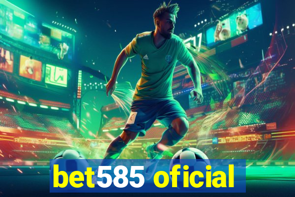 bet585 oficial