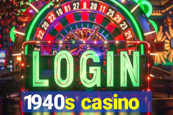 1940s casino