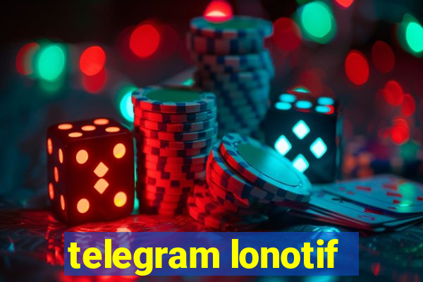 telegram lonotif