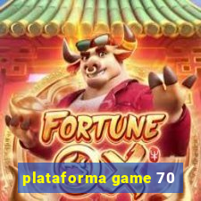 plataforma game 70