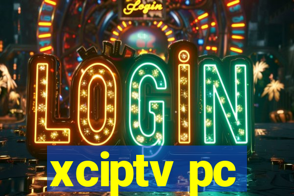 xciptv pc