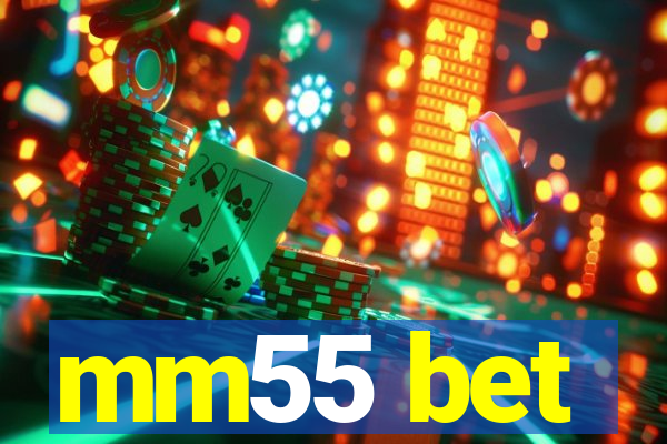 mm55 bet