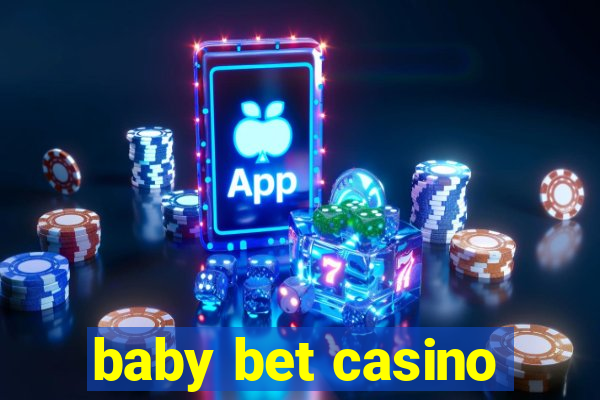 baby bet casino