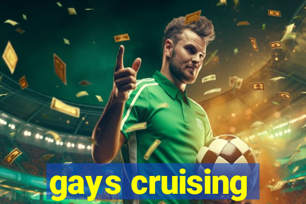 gays cruising