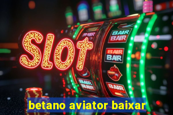 betano aviator baixar