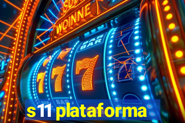 s11 plataforma