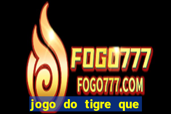 jogo do tigre que da bonus ao se cadastrar