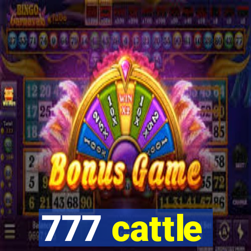 777 cattle