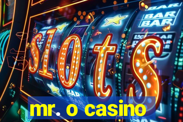 mr. o casino