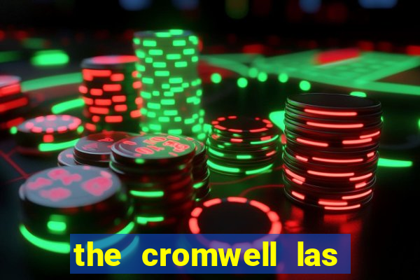 the cromwell las vegas hotel casino