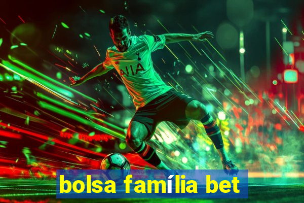 bolsa família bet