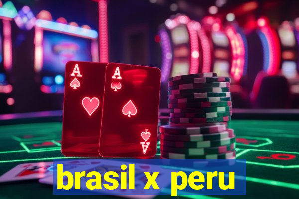 brasil x peru