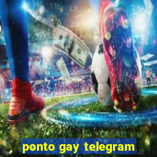 ponto gay telegram