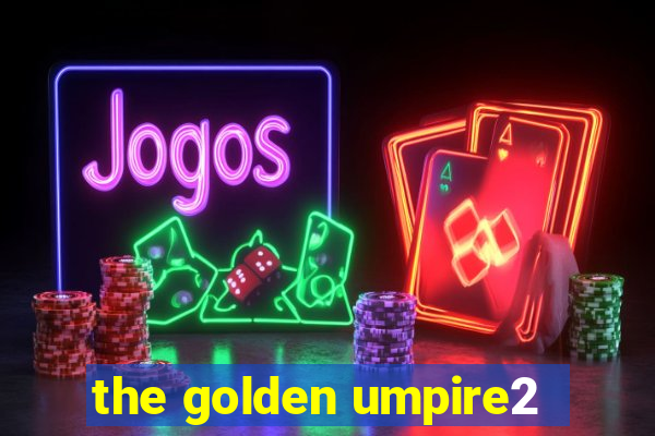 the golden umpire2