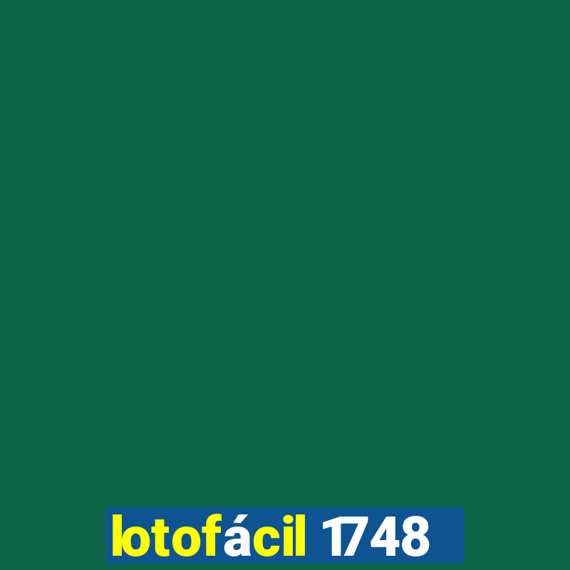 lotofácil 1748