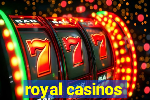 royal casinos