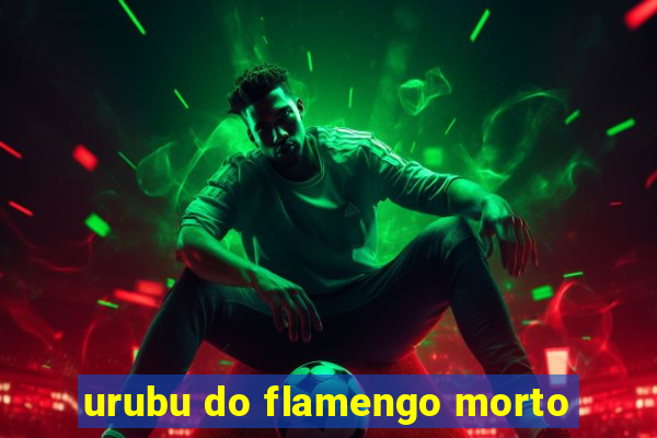 urubu do flamengo morto