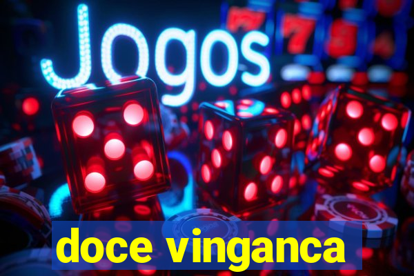 doce vinganca