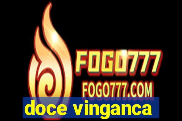 doce vinganca