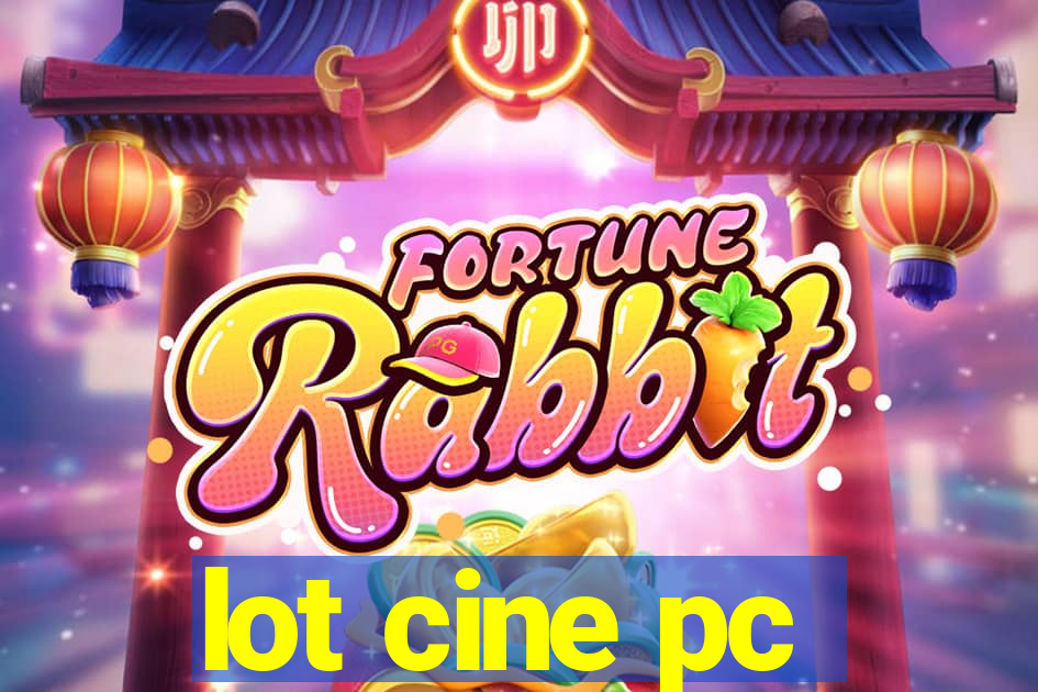 lot cine pc