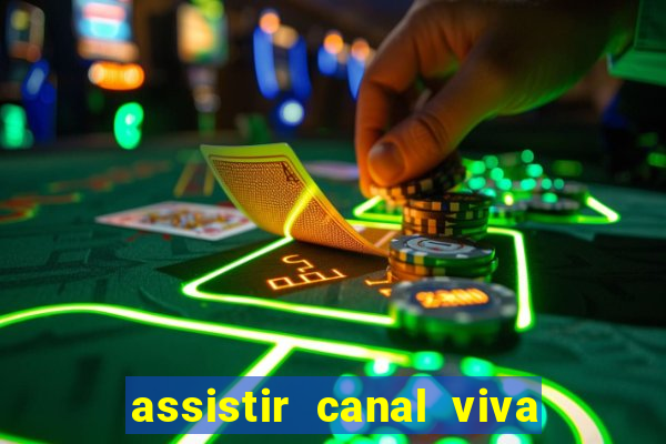 assistir canal viva online gratis