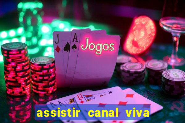 assistir canal viva online gratis