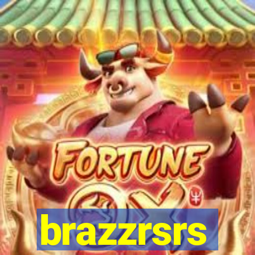 brazzrsrs