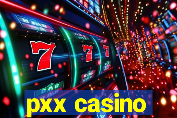 pxx casino