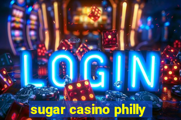 sugar casino philly