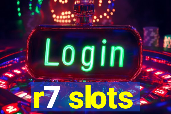 r7 slots