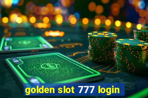 golden slot 777 login