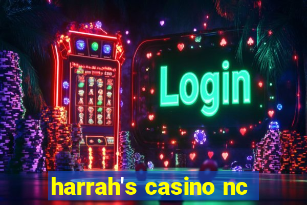 harrah's casino nc