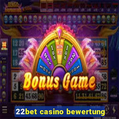 22bet casino bewertung