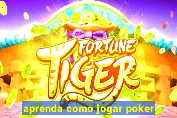 aprenda como jogar poker