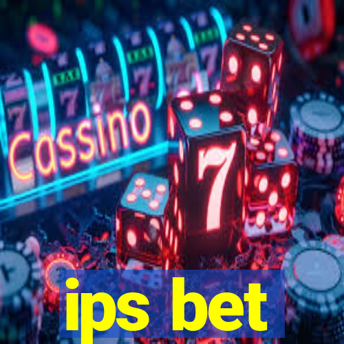 ips bet