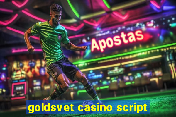 goldsvet casino script